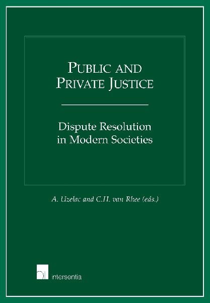 Public and Private Justice: Dispute Resolution in Modern Societies