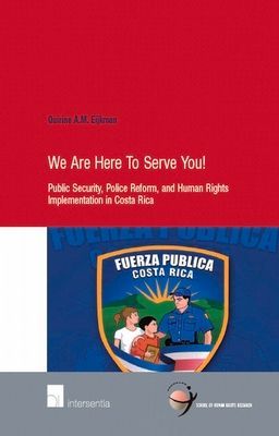 We Are Here to Serve You!: Public Security, Police Reform and Human Rights Implementation in Costa Rica