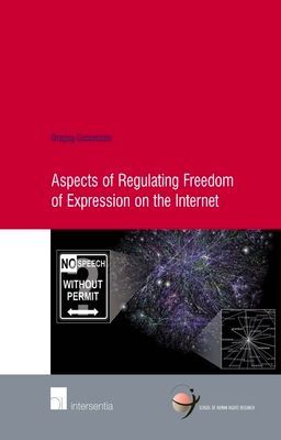 Aspects of Regulating Freedom of Expression on the Internet