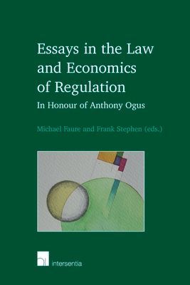 Essays in the Law and Economics of Regulation: In Honour of Anthony Ogus
