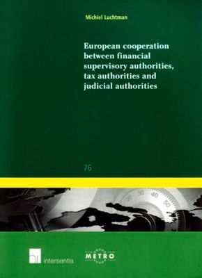 European Cooperation between Financial Supervisory, Tax and Judicial Authorities