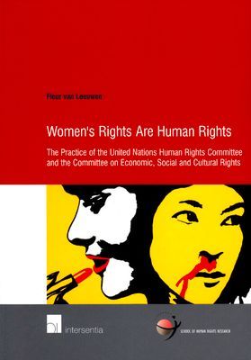 Womens Rights Are Human Rights: The Practice of the Human Rights Committee and the Committee on Economic, Social and Cultural Rights
