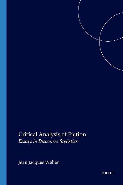 Critical Analysis of Fiction: Essays in Discourse Stylistics