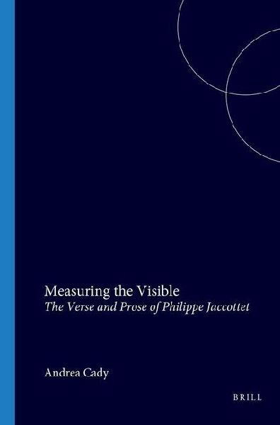 Measuring the Visible: The Verse and Prose of Philippe Jaccottet
