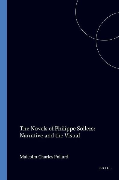 The Novels of Philippe Sollers: Narrative and the Visual