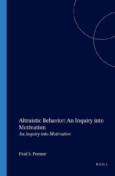 Altruistic Behavior: An Inquiry Into Motivation: An Inquiry Into Motivation