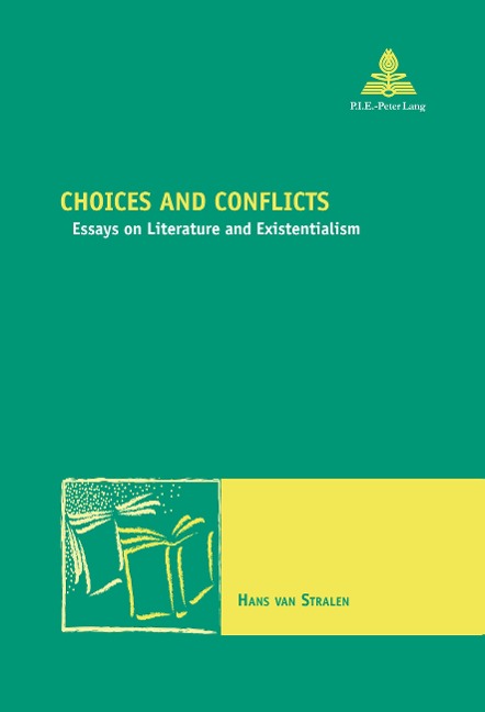 Choices and Conflicts: Essays on Literature and Existentialism