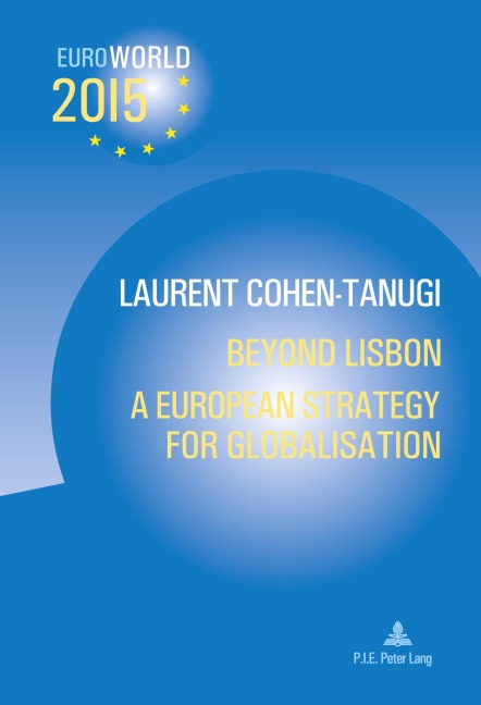 Beyond Lisbon: A European Strategy for Globalisation: With a Preface by Christine Lagarde and Xavier Bertrand