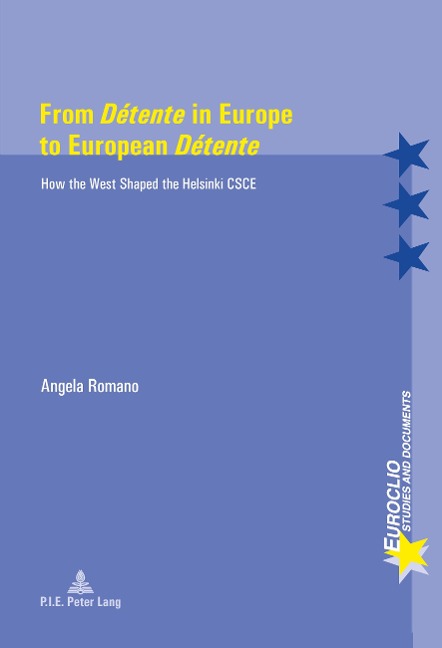 From 'Détente' in Europe to European 'Détente': How the West Shaped the Helsinki CSCE