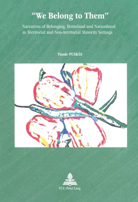 We Belong to Them: Narratives of Belonging, Homeland and Nationhood in Territorial and Non-territorial Minority Settings