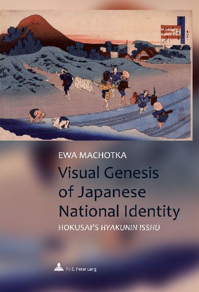 Visual Genesis of Japanese National Identity: Hokusais Hyakunin isshu</I>