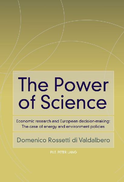 The Power of Science: Economic research and European decision-making: The case of energy and environment policies