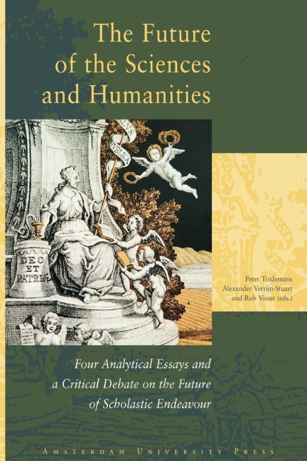 The Future of the Sciences and Humanities: Four Analytical Essays and a Critical Debate on the Future of Scholastic Endeavour