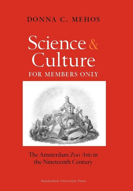 Science and Culture for Members Only: The Amsterdam Zoo Artis in the Nineteenth Century