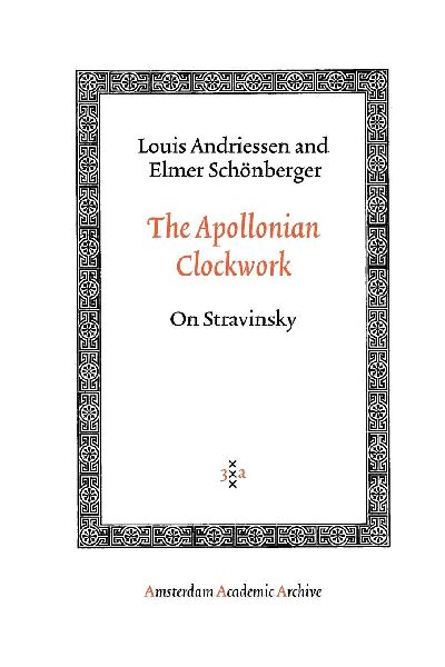The Apollonian Clockwork: On Stravinsky