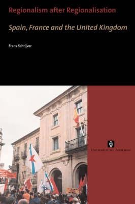 Regionalism after Regionalisation: Spain, France and the United Kingdom