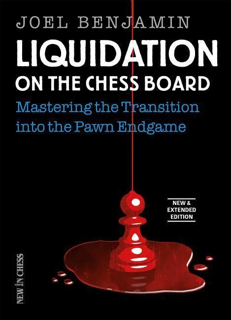 Liquidation on the Chess Board New & Extended: Mastering the Transition Into the Pawn Endgame