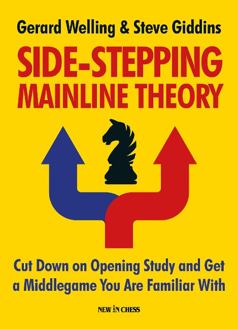 Side-Stepping Mainline Theory: Cut Down on Chess Opening Study and Get a Middlegame You Are Familiar with