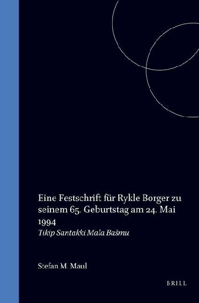 Eine Festschrift Für Rykle Borger Zu Seinem 65. Geburtstag Am 24. Mai 1994: Tikip Santakki Mala Basmu