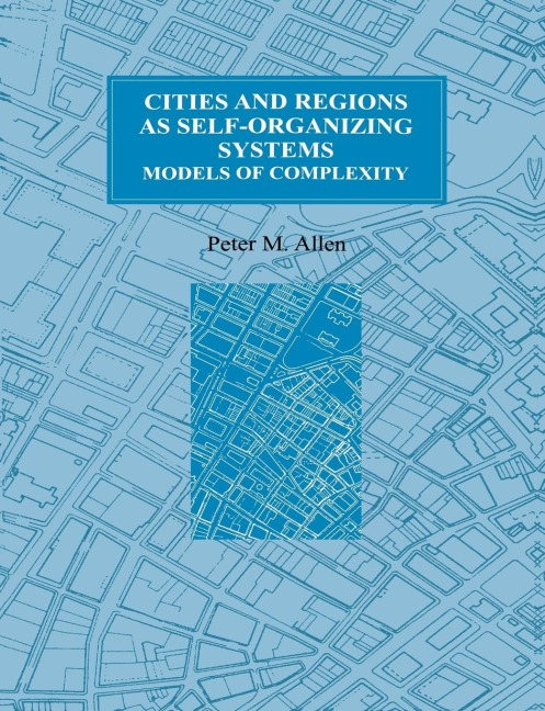 Cities and Regions as Self-Organizing Systems: Models of Complexity