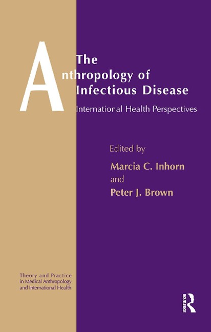 The Anthropology of Infectious Disease: International Health Perspectives