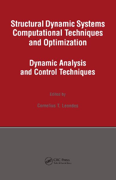 Structural Dynamic Systems Computational Techniques and Optimization: Dynamic Analysis and Control Techniques