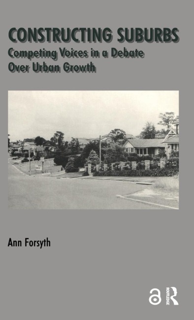 Constructing Suburbs: Competing Voices in a Debate over Urban Growth