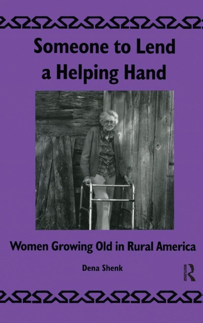 Someone To Lend a Helping Hand: Women Growing Old in Rural America