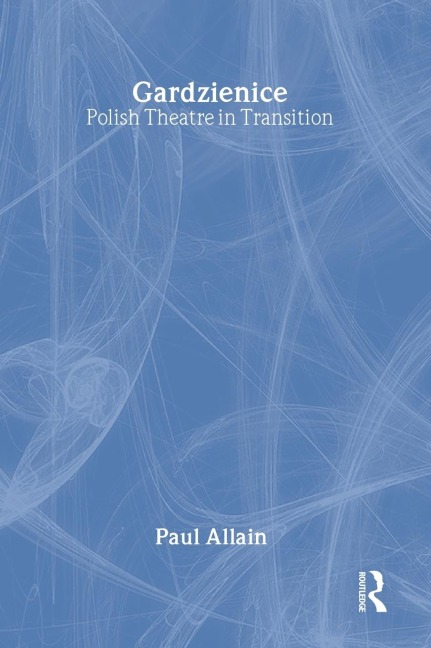 Gardzienice: Polish Theatre in Transition