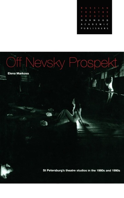 Off Nevsky Prospekt: St Petersburgs Theatre Studios in the 1980s and 1990s