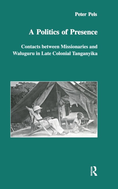 A Politics of Presence: Contacts Between Missionaries and Walugru in Late Colonial Tanganyika
