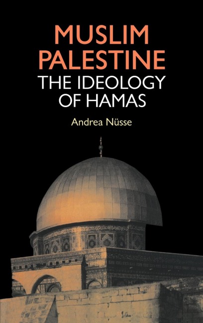 Muslim Palestine: The Ideology of Hamas