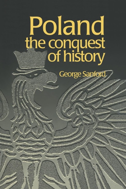 Poland: The Conquest of History