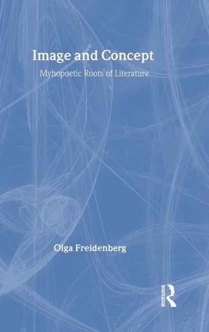 Image and Concept: Mythopoetic Roots of Literature