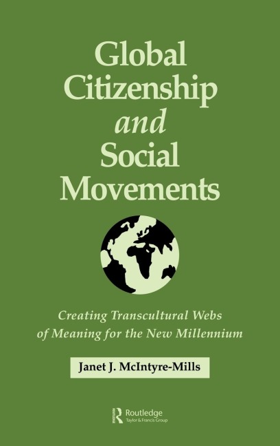 Global Citizenship and Social Movements: Creating Transcultural Webs of Meaning for the New Millennium