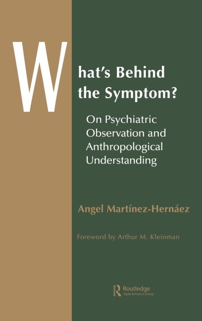 Whats Behind The Symptom?: On Psychiatric Observation and Anthropological Understanding
