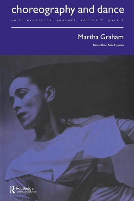 Martha Graham: A special issue of the journal Choreography and Dance