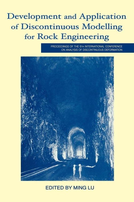 Development and Application of Discontinuous Modelling for Rock Engineering: Proceedings of the 6th International Conference ICADD-6, Trondheim, Norway, 5-8 October 2003