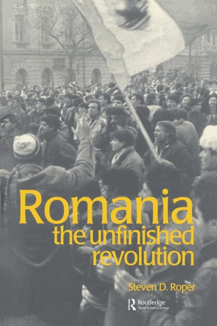 Romania: The Unfinished Revolution