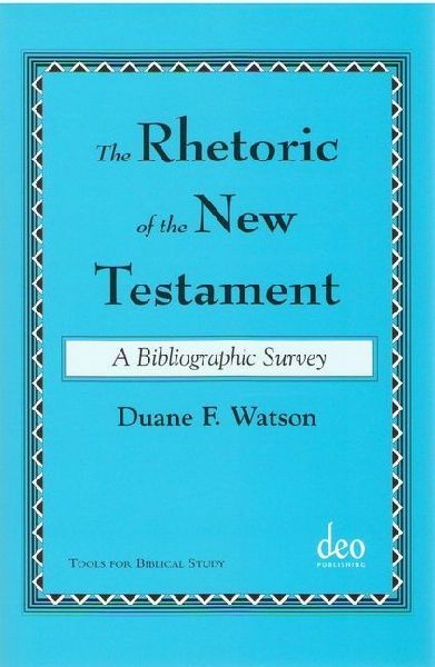 The Rhetoric of the New Testament: A Bibliographic Survey