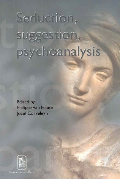 Seduction, Suggestion, Psychoanalysis
