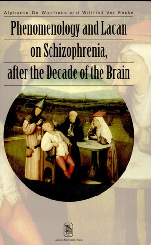 Phenomenology and Lacan on Schizophrenia After the Decade of the Brain