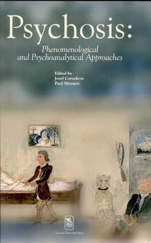 Psychosis Phenomenological and Psychoanalytical Approaches