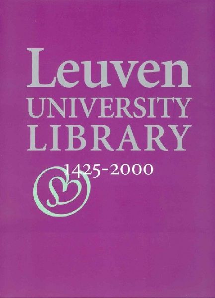 Leuven University Library, 1425-2000: Sapientia aedificavit sibi domum