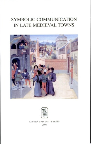 Symbolic Communication in Late Medieval Towns