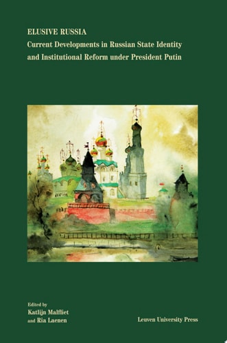 Elusive Russia Current Developments in Russian State Identity and Institutional Reform Under President Putin