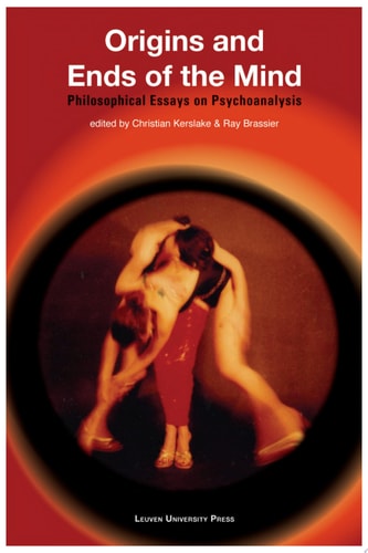 Origins and Ends of the Mind Philosophical Essays on Psychoanalysis
