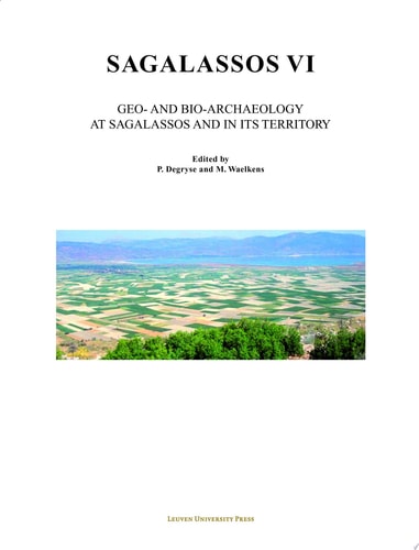Sagalassos VI Geo- and Bio-archaeology at Sagalassos and in Its Territory