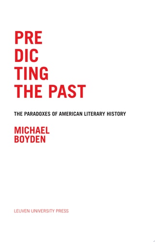 Predicting the Past The Paradoxes of American Literary History