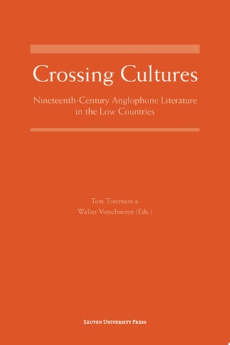Crossing Cultures Nineteenth-century Anglophone Literature in the Low Countries